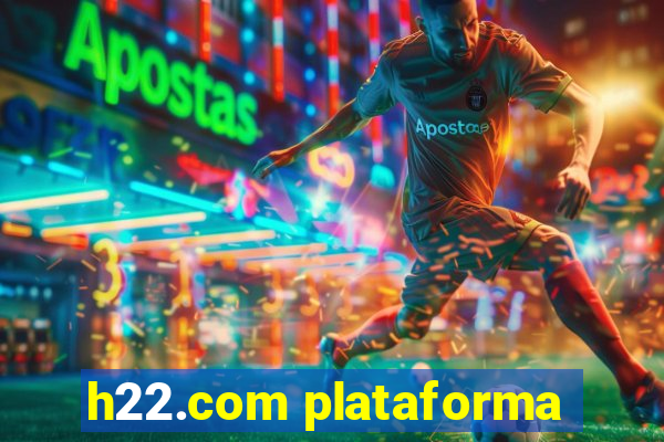 h22.com plataforma